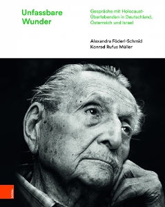 "Unfassbare Wunder. Gespräche mit Holocaust-Überlebenden in Deutschland, Österreich und Israel" von Alexandra Föderl-Schmid, Konrad Rufus Müller