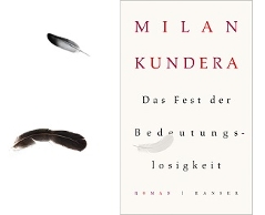 Das Fest der Bedeutungslosigkeit Milan Kundera